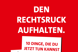 Den Rechtsruck aufhalten